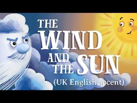 The Wind and the Sun  UK English accent (TheFableCottage.com)